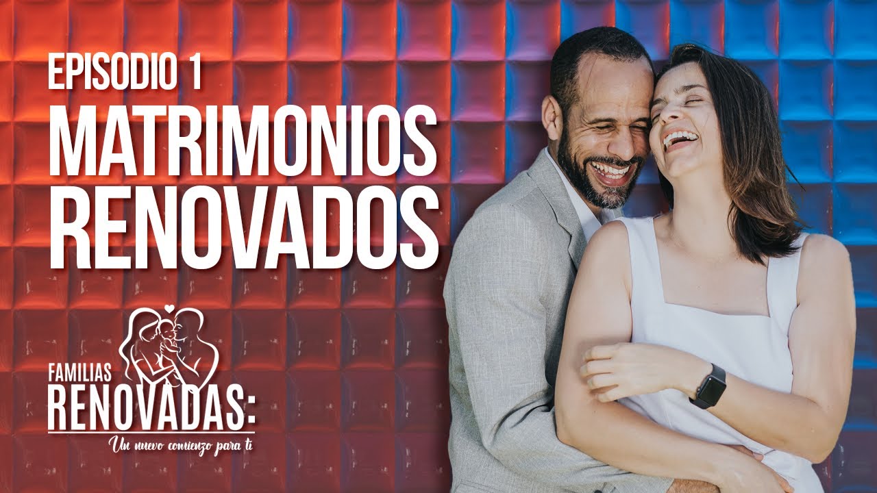 Episodio No. 1 Matrimonios Renovados