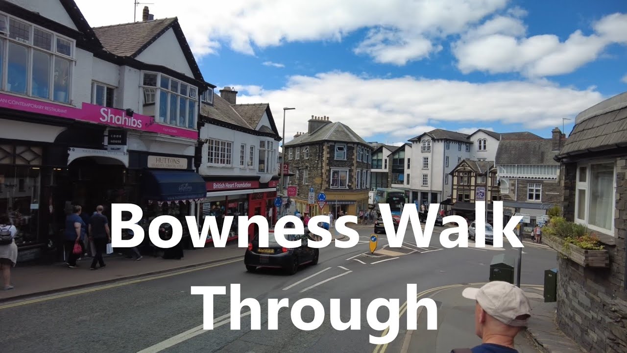 Bowness on Windermere Walk Through Street Scenes 2022