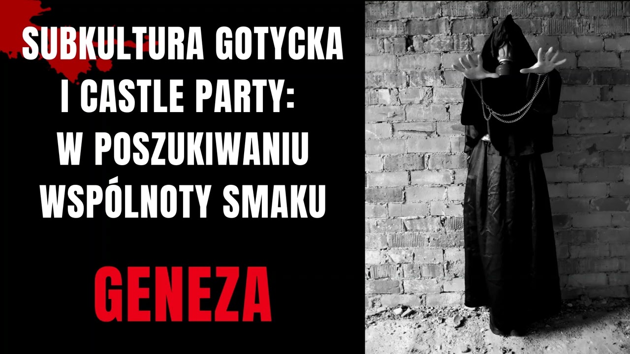 Geneza | Subkultura gotycka i Castle Party: w poszukiwaniu wspólnoty smaku | DSOTE #01