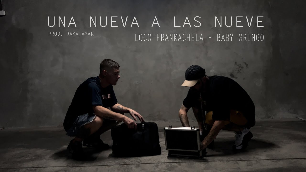 Loco Frankachela - @Baby Gringo - Una nueva a las nueve (Video Oficial)