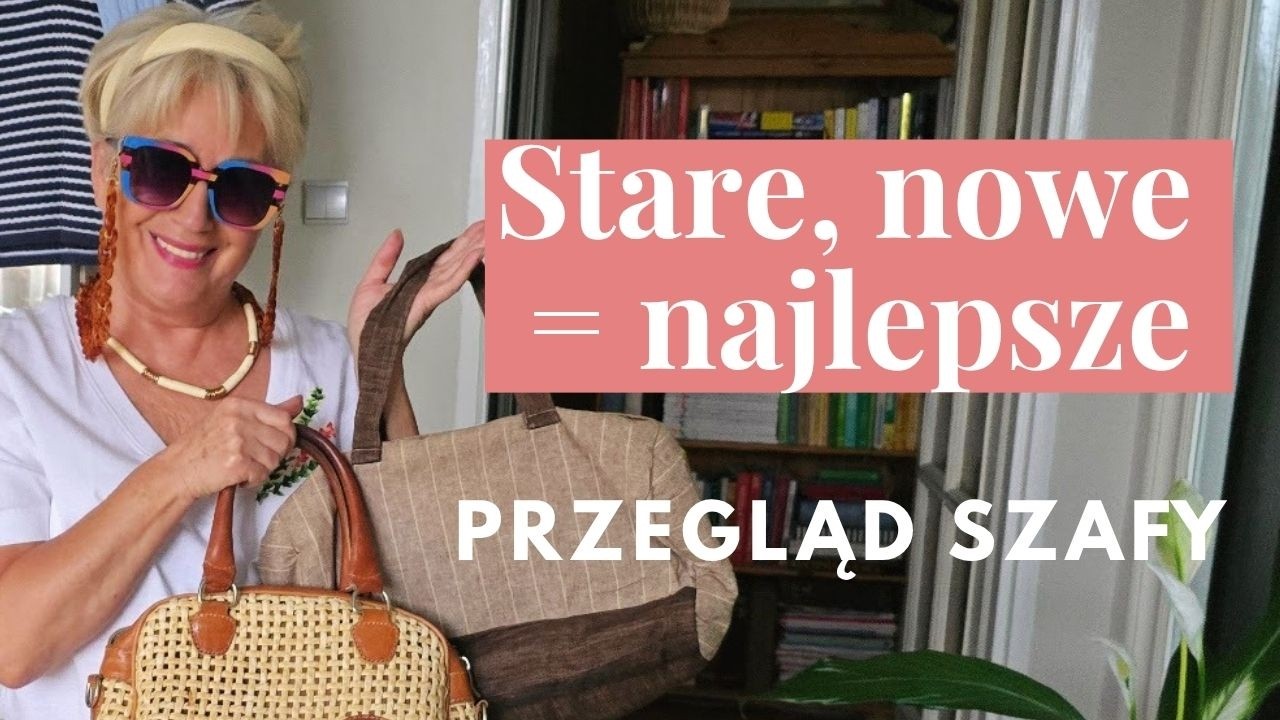 Moda bez wieku | M&oacute;j letni przegląd szafy. Stare + nowe = najlepsze :-)