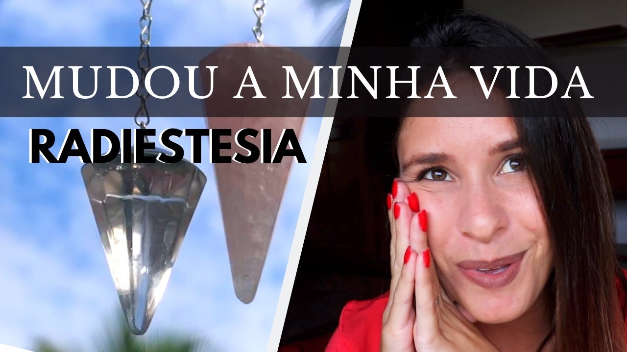 RADIESTESIA - A TERAPIA QUE MUDOU MINHA VIDA