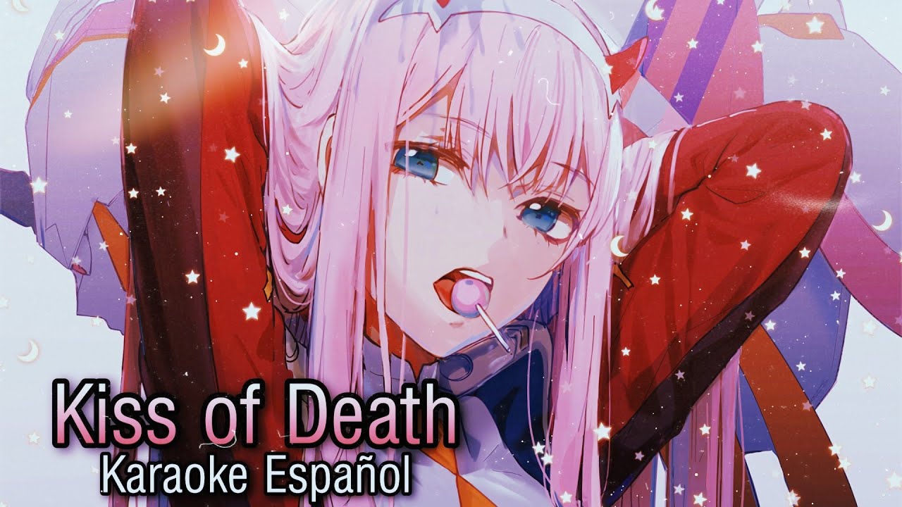 【KARAOKE ESPAÑOL】KISS OF DEATH - DARLING IN THE FRANXX OPENING 🧚🏻‍♀️