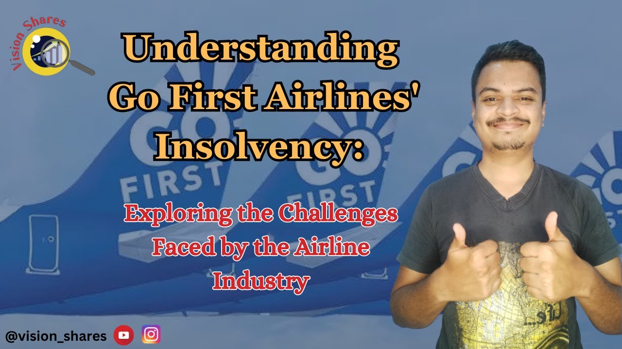 Understanding Go First Airline's Insolvency : Exploring the Challenges Faced by the Airline#gofirst