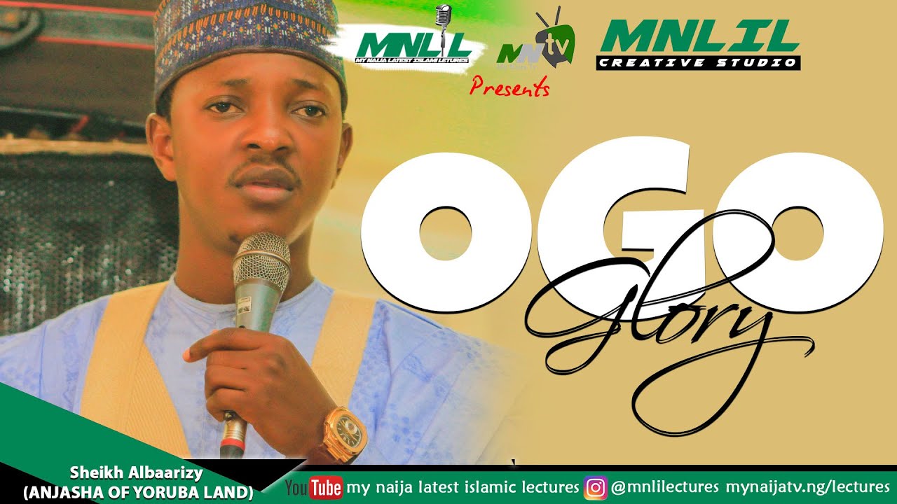 OGO (Glory) - Sheikh Albaarizy the Anjasha of the entire Yoruba