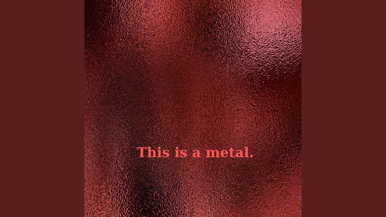A Metal