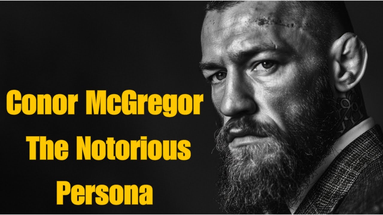 Conor McGregor The Notorious Persona