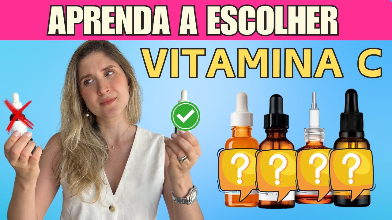 Qual a Melhor Vitamina C? Escolha sem Medo! [Dermatologista Ensina]