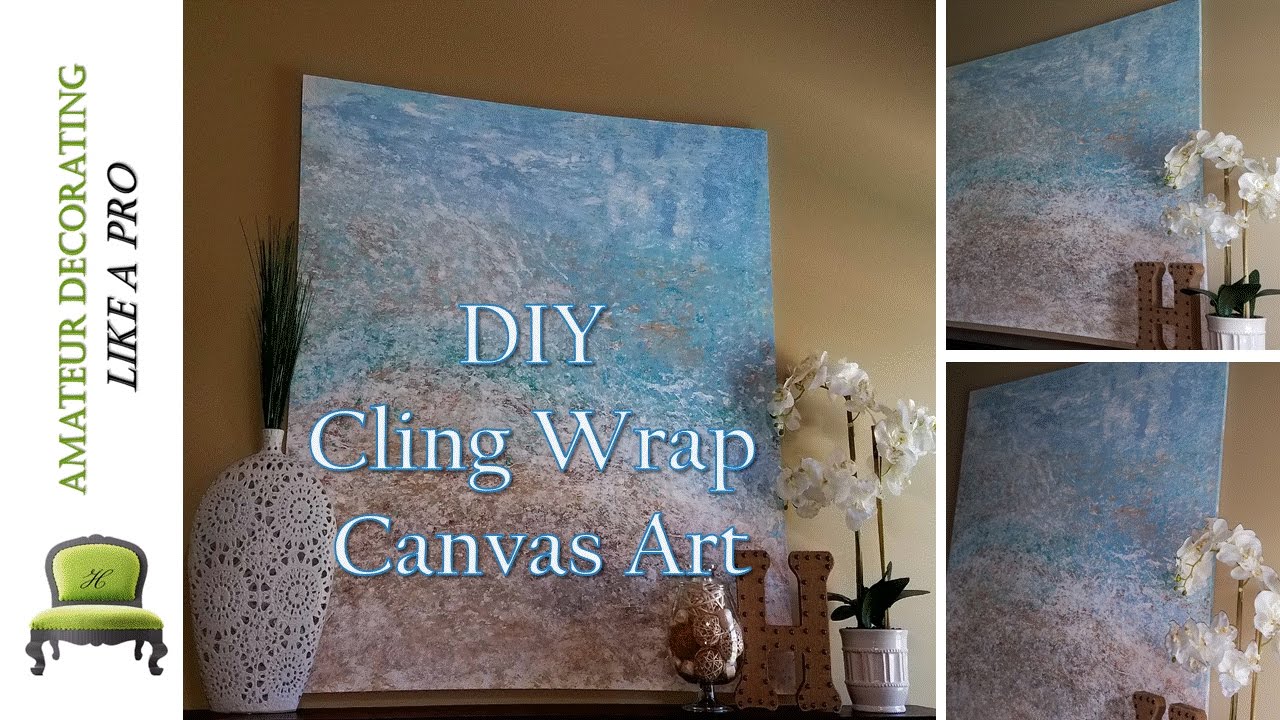 DIY Painting A Canvas With Cling Wrap | Open Canvas Art Collab