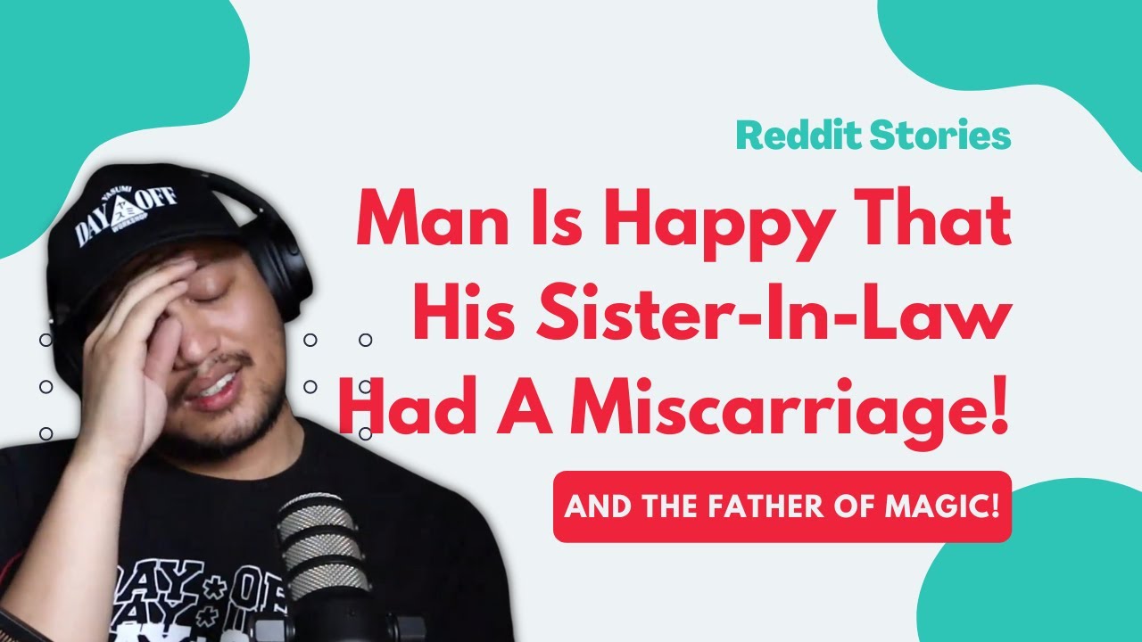 #RedditReadings | Man Is Happy That His SIL Had A Miscarriage! #Reddit