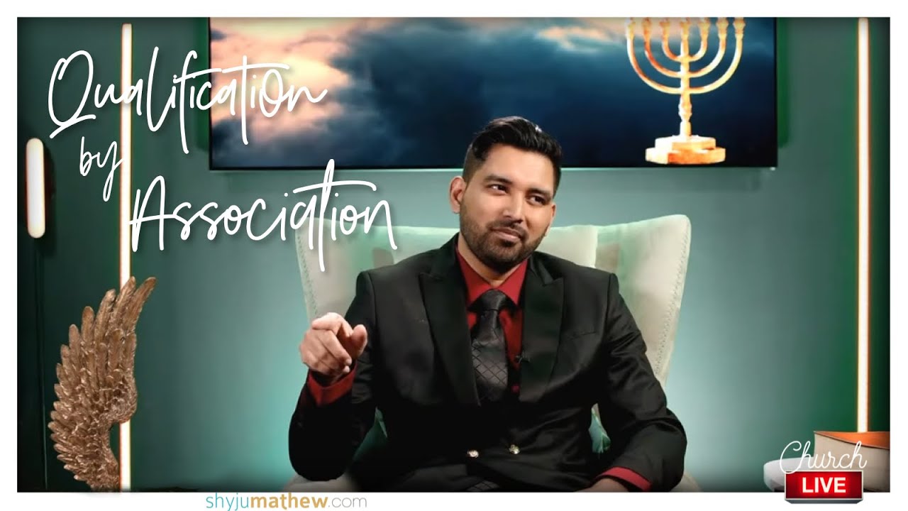 Rooted - Qualification by Association | Part 17 with Shyju Mathew
