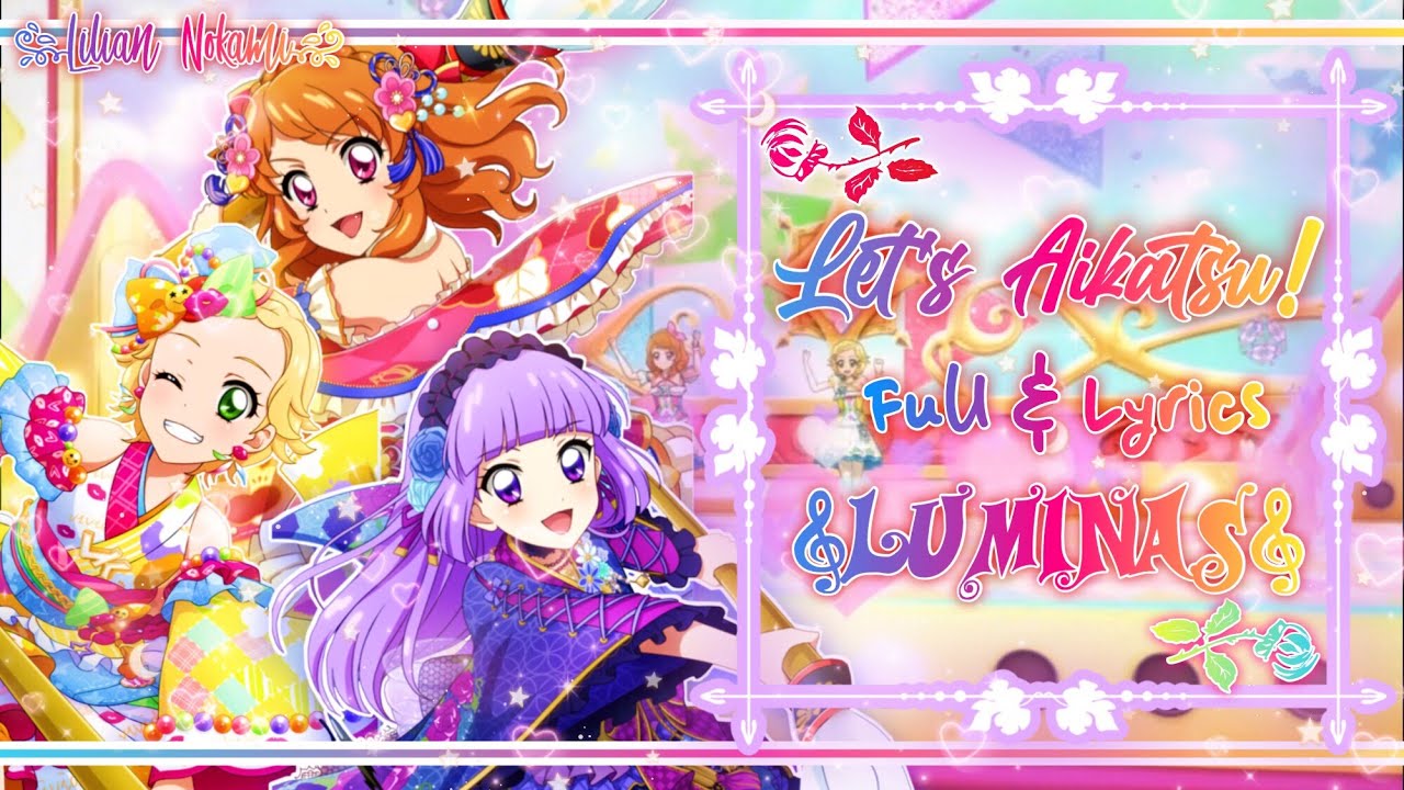 Aikatsu! Let's Aikatsu! Luminas ver. Full + Lyrics