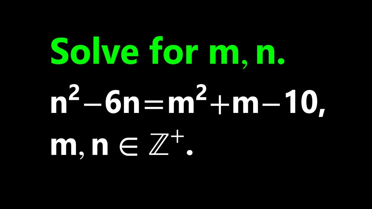 Maths Olympiad | Solving a Diophantine Equation: n² - 6n = m² + m – 10.