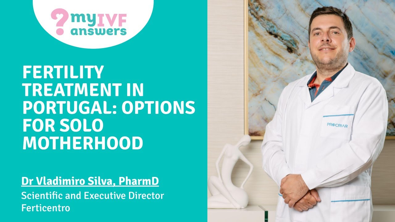 Fertility Treatment in Portugal: Options for Solo Motherhood