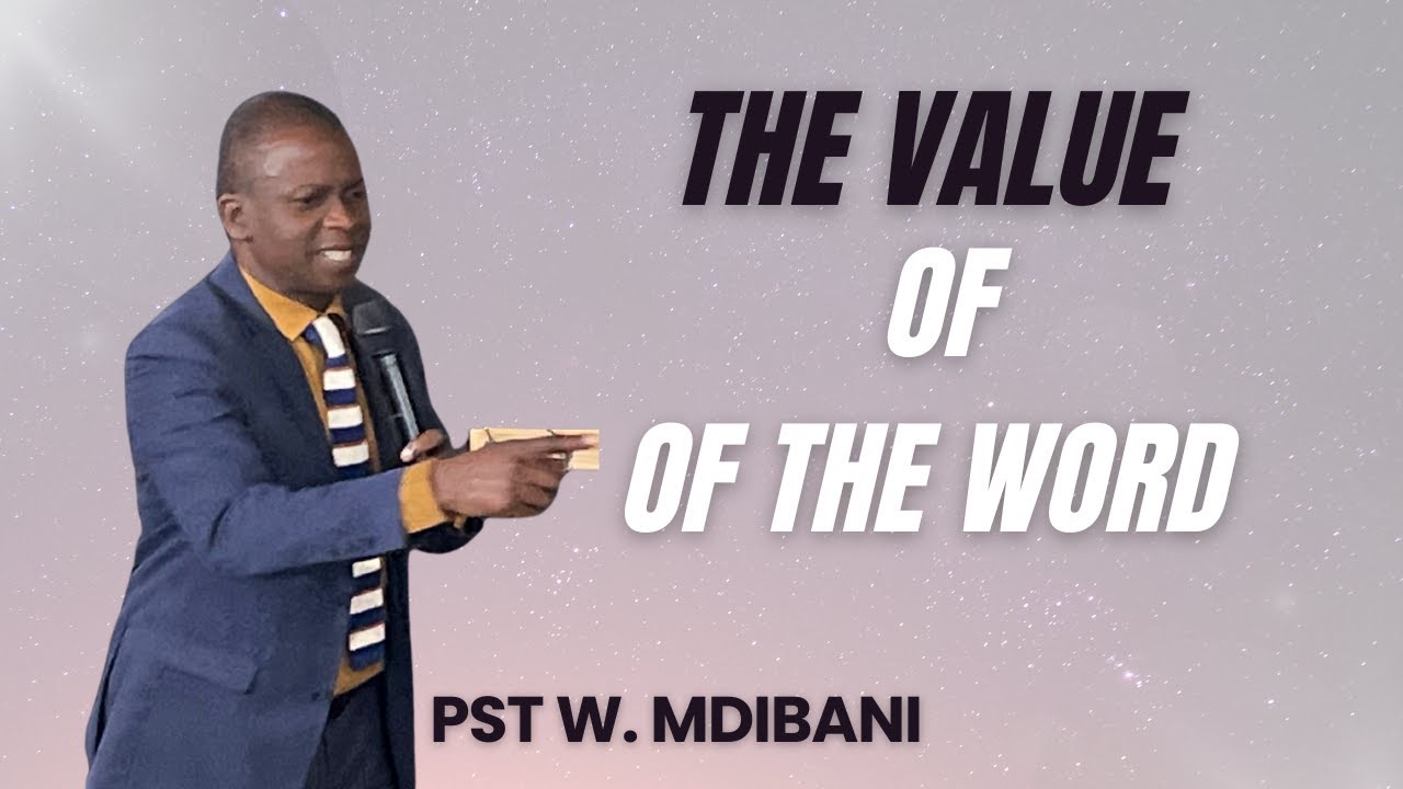 Pastor M.W.Mdibani - The Value Of The WORD - 07 December 2025