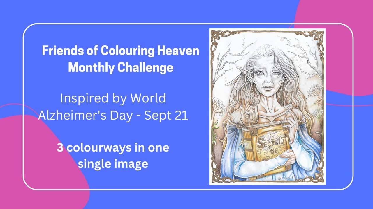 Friends of Colouring Heaven Challenge: 3 colourways in one image - Inspired by World Alzheimer's Day