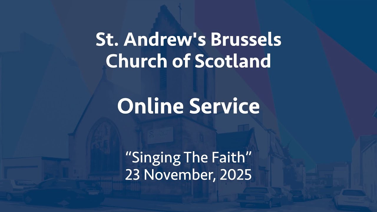 St Andrew's Church of Scotland, Brussels, online service, Sunday, 23 November, 2025