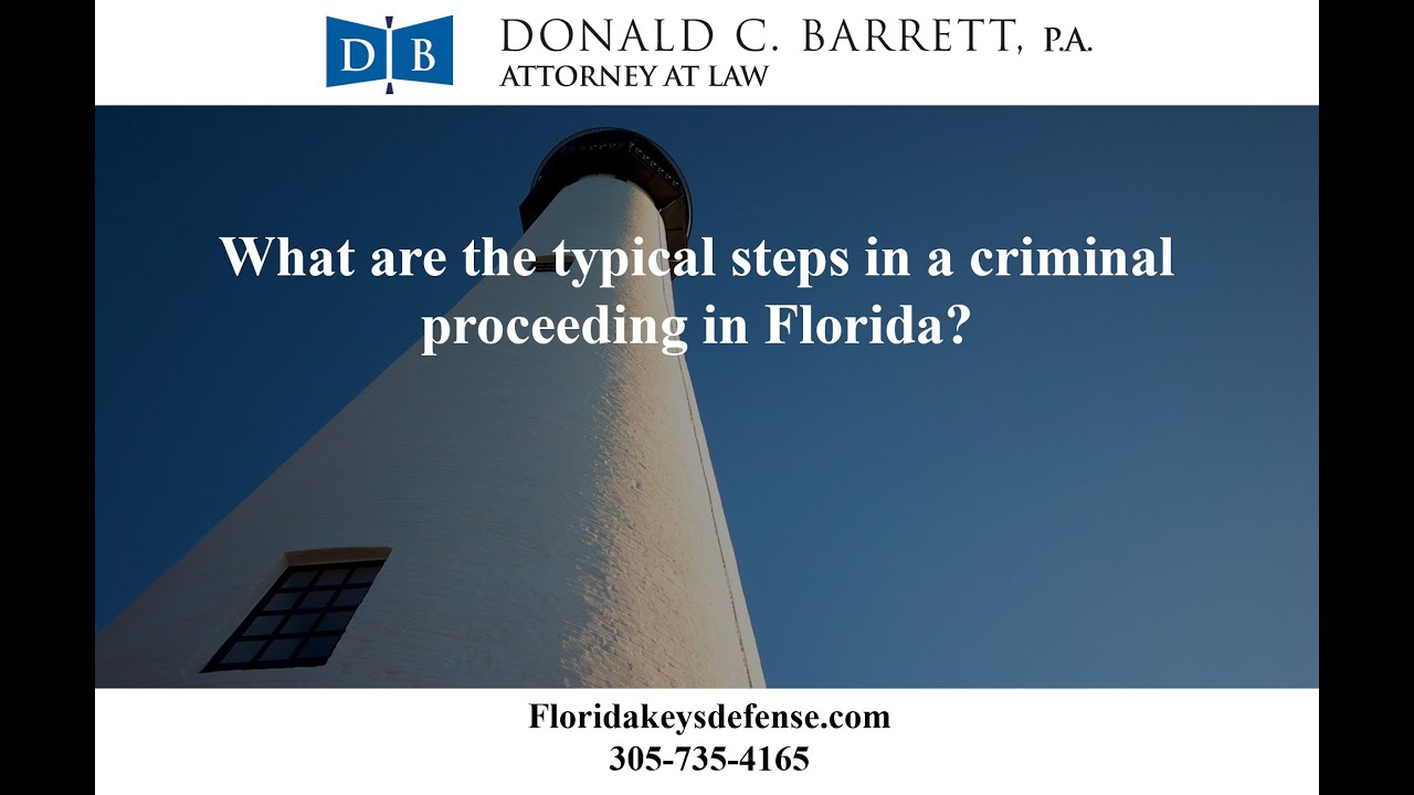 What are the typical steps in a criminal proceeding in Florida?