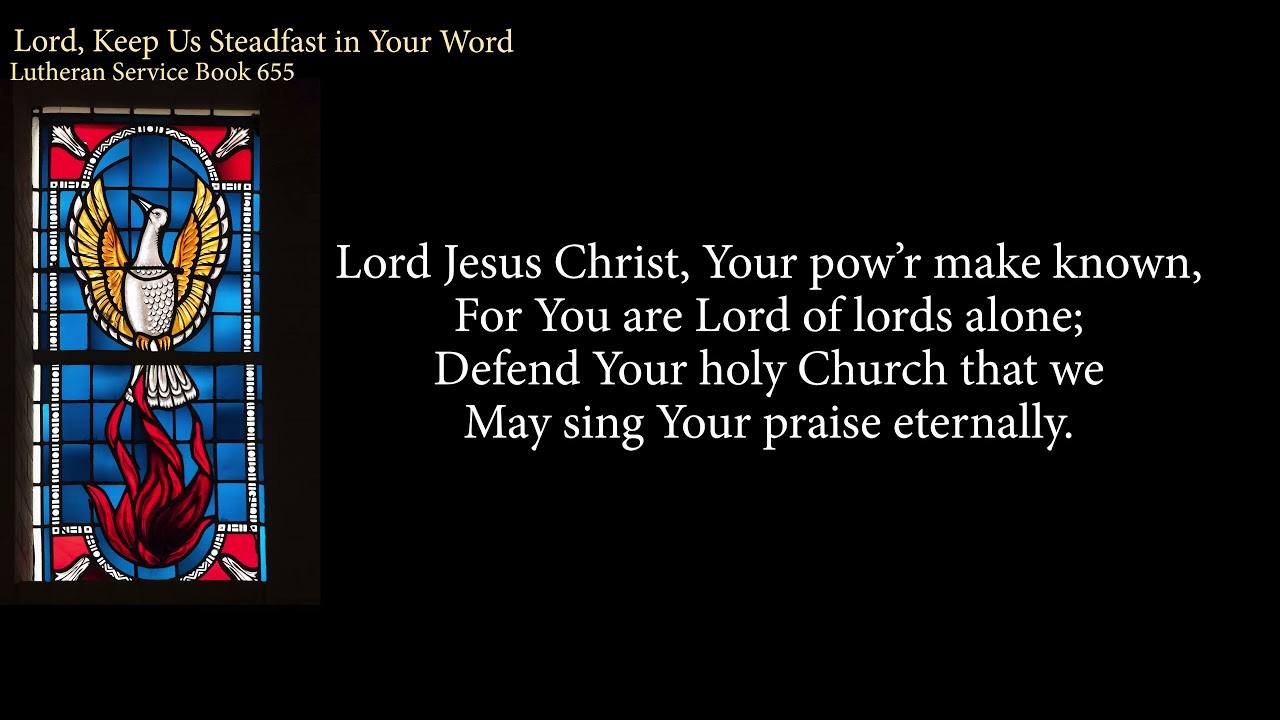 Hymn 655 Lord, Keep Us Steadfast in Your Word