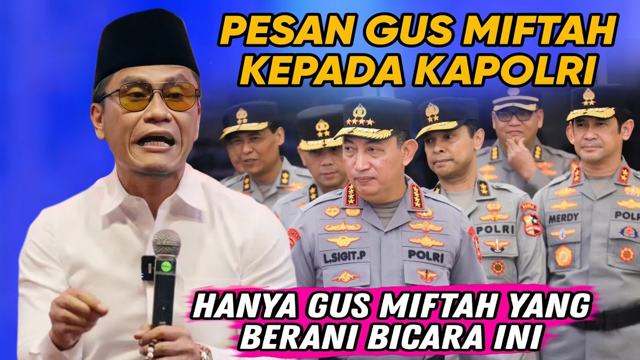 PESAN GUS MIFTAH KEPADA KAPOLRI‼️ HANYA GUS MIFTAH YANG BERANI NGOMONG INI | GUS MIFTAH TERBARU 2025