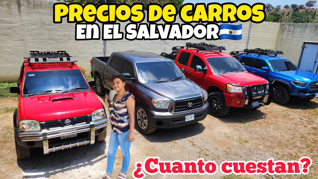 🚨🤔¿PRECIOS DE LOS CARROS EN EL SALVADOR 2025 cuanto cuestan?😱🇸🇻