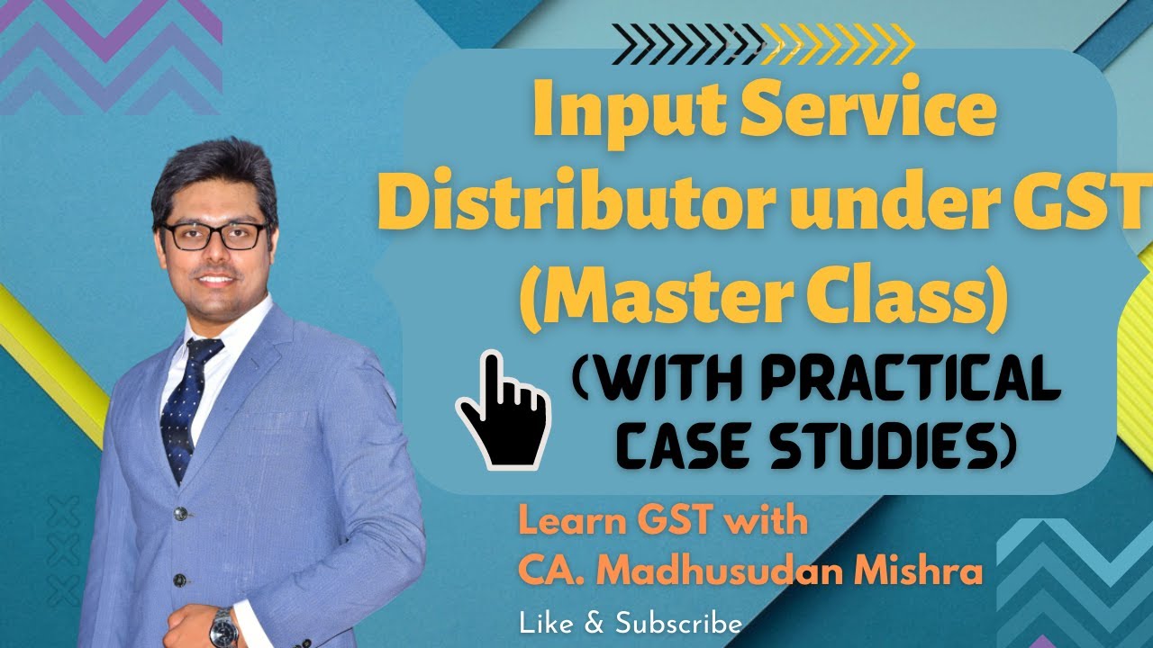 Input Service Distributor under GST | ISD in GST Master Class | Intricacies of ISD | CA/CMA Final