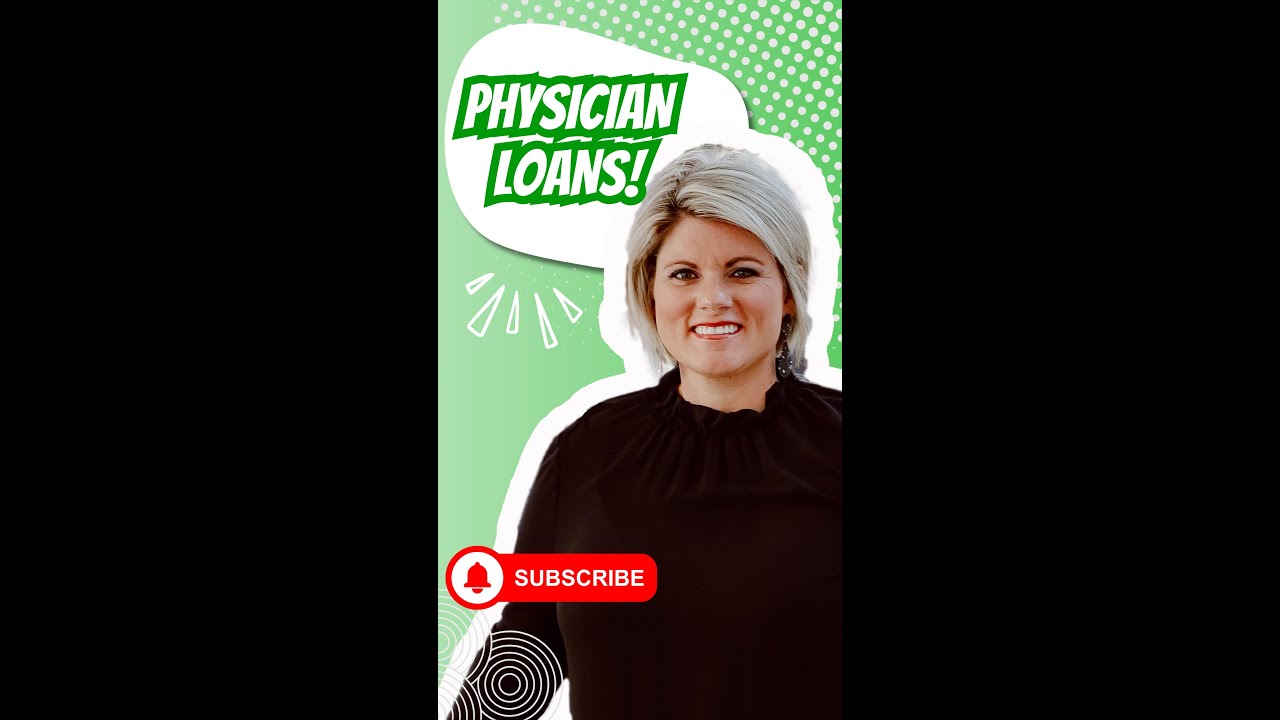 Physician Loans! What to Know...