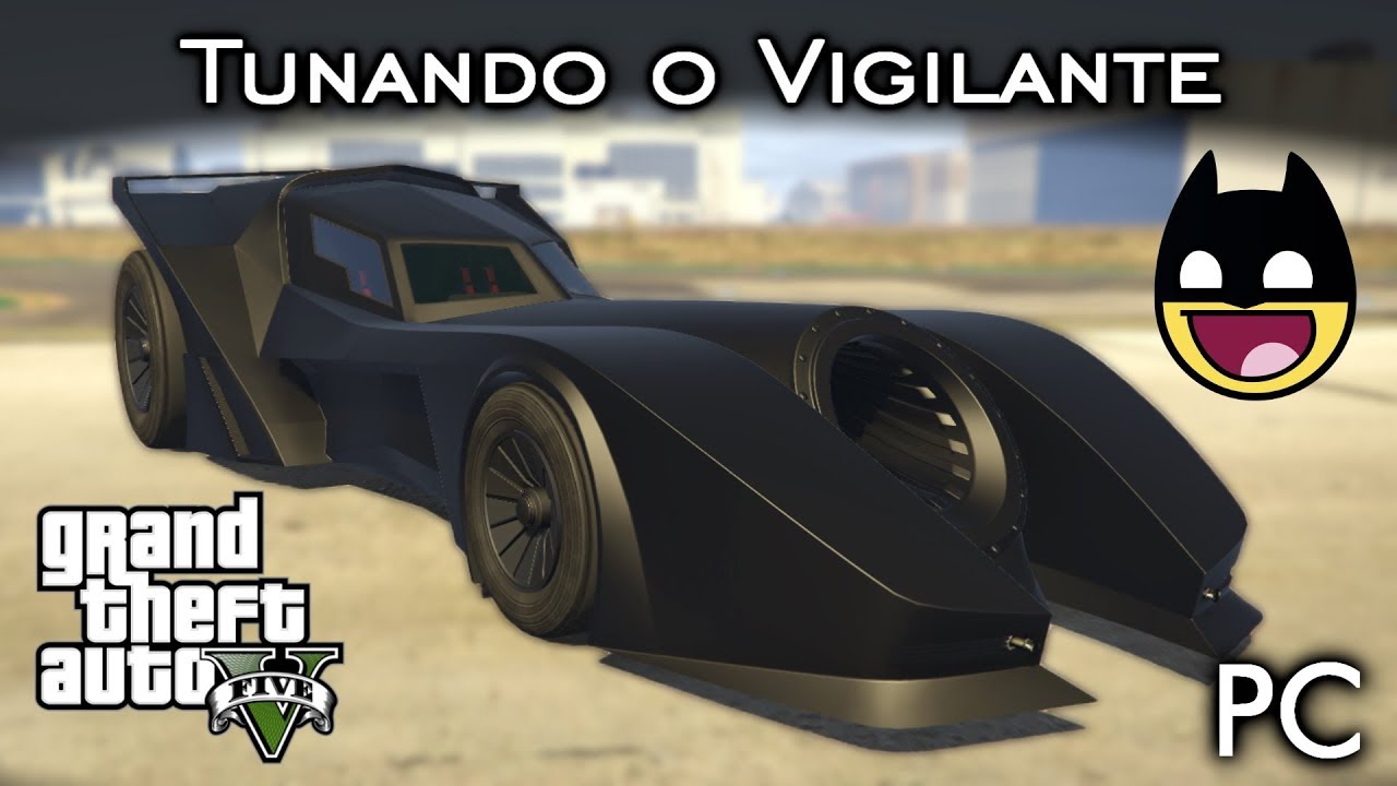 Tunando o Vigilante - Batmóvel a 1000 km/h!? :O | GTA V - PC [PT-BR]