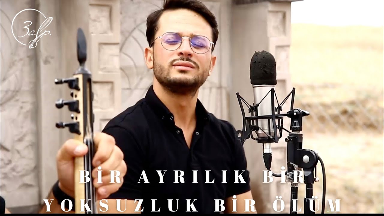3ALP BİR AYRILIK BİR YOKSUZLUK BİR &Ouml;L&Uuml;M #3alp #birayrılıkbiryoksuzlukbir&ouml;l&uuml;m