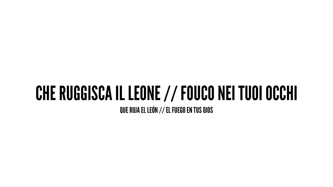 CHE RUGGISCA IL LEONE // IL FOUCO NEI TUOI OCCHI