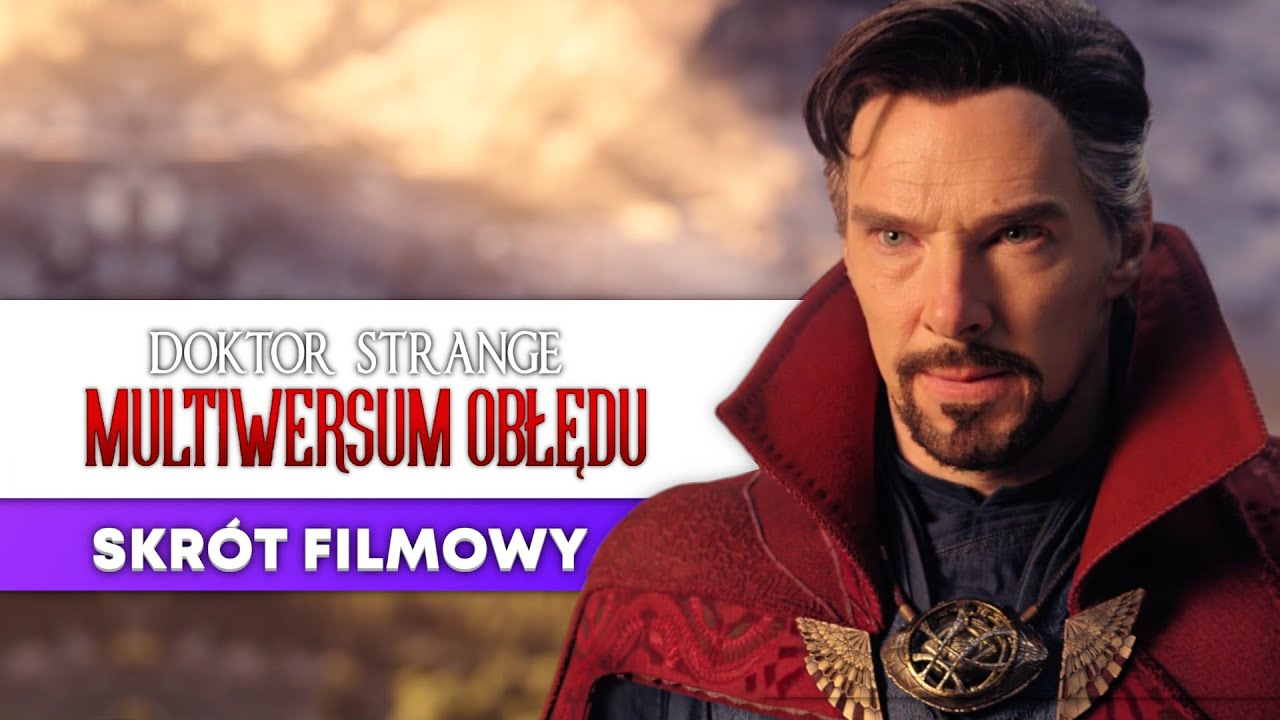 DOKTOR STRANGE W MULTIWERSUM OBŁĘDU  | Skr&oacute;t Filmowy
