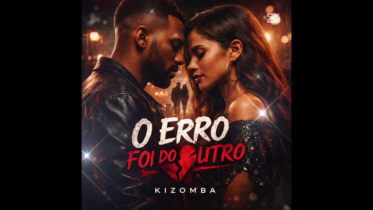 O Erro Foi Do Outro| Kizomba