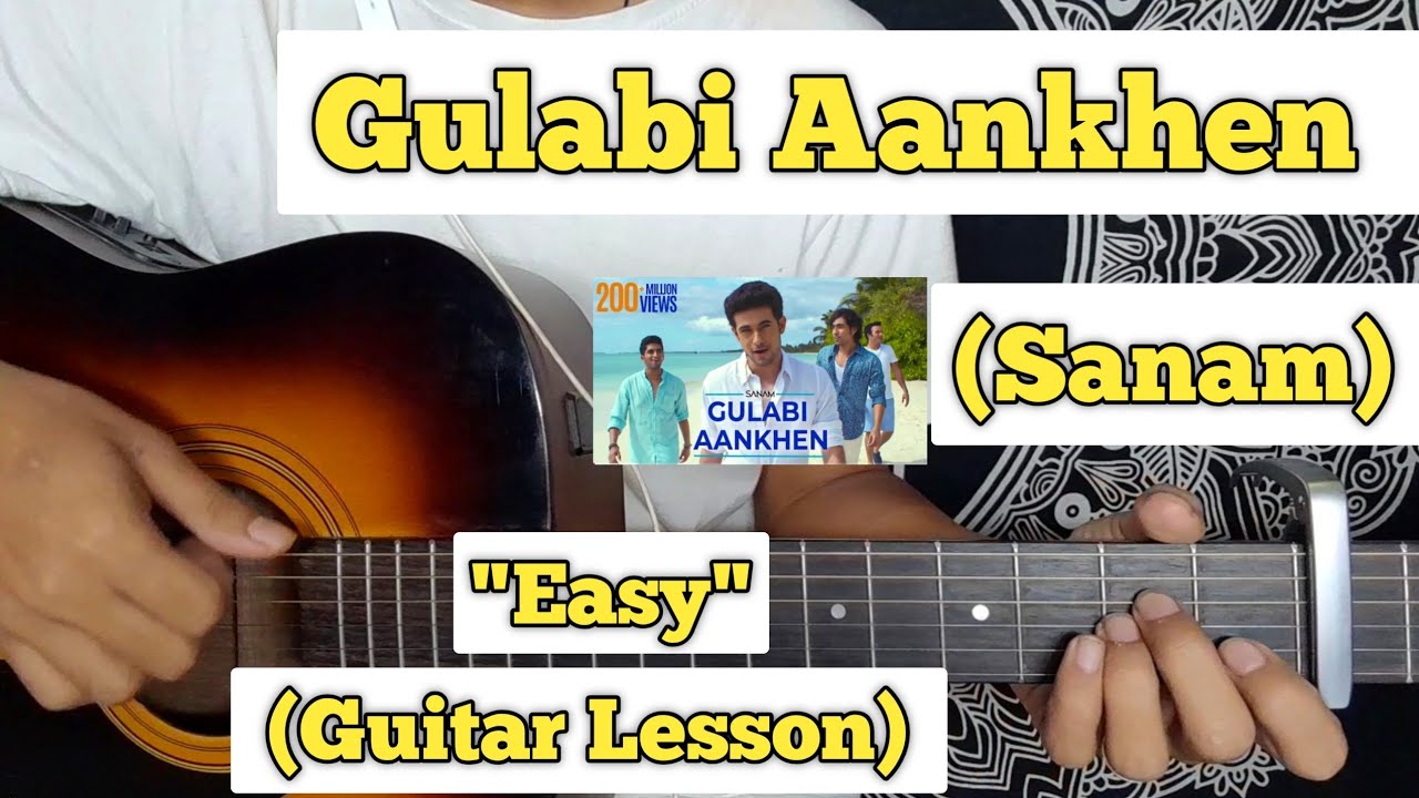 Gulabi Aankhen - Sanam | Guitar Lesson | Easy Chords |