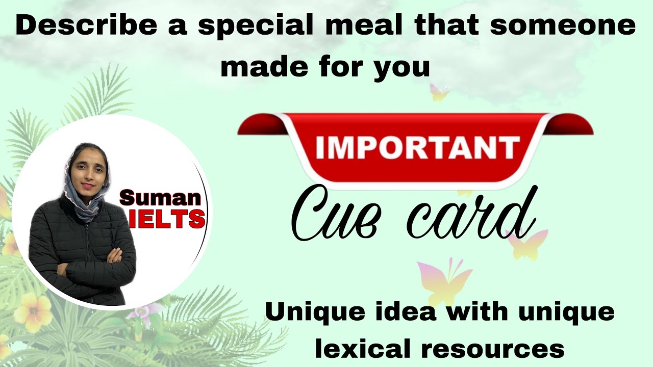 Describe a special meal that someone made for you | May- Aug2024 #sumanielts