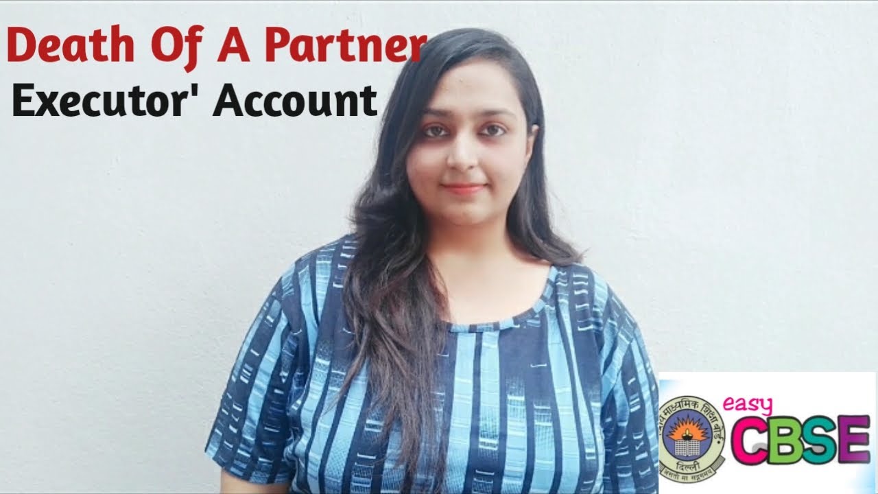 Executor's Account || Death Of A Partner || Accountancy Class 12