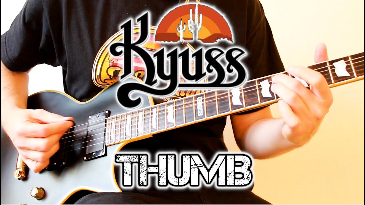 Kyuss ~ Thumb [Guitar Cover] 🏜️