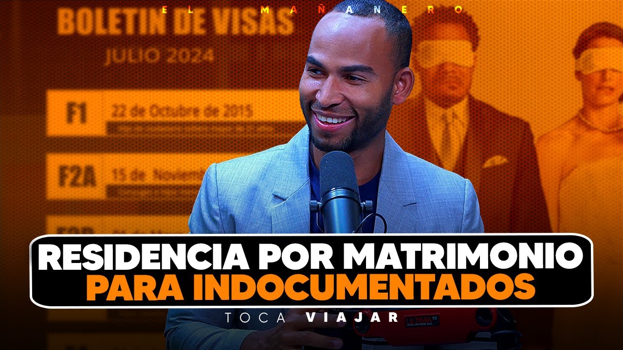 Residencia por matrimonio para indocumentados | Boletín de visas Julio 2024 - Toca Viajar