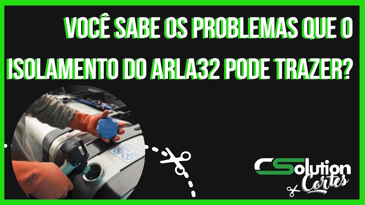 OS PROBLEMAS DE ISOLAR  DO ARLA32 - com Daniel Oliveira e Celso Corsino - CSolution Cortes