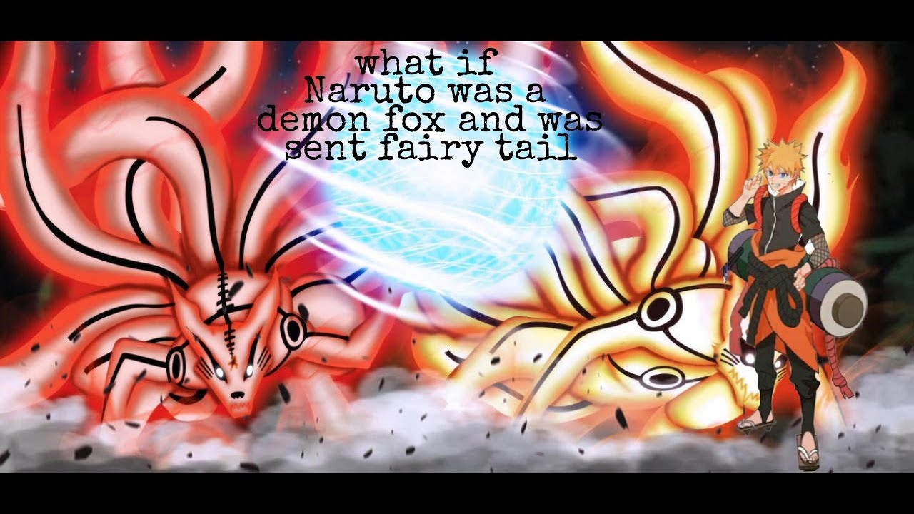 what if naruto was a demon fox and was sent to fairy tail part 1 (naruto x fairy tail)