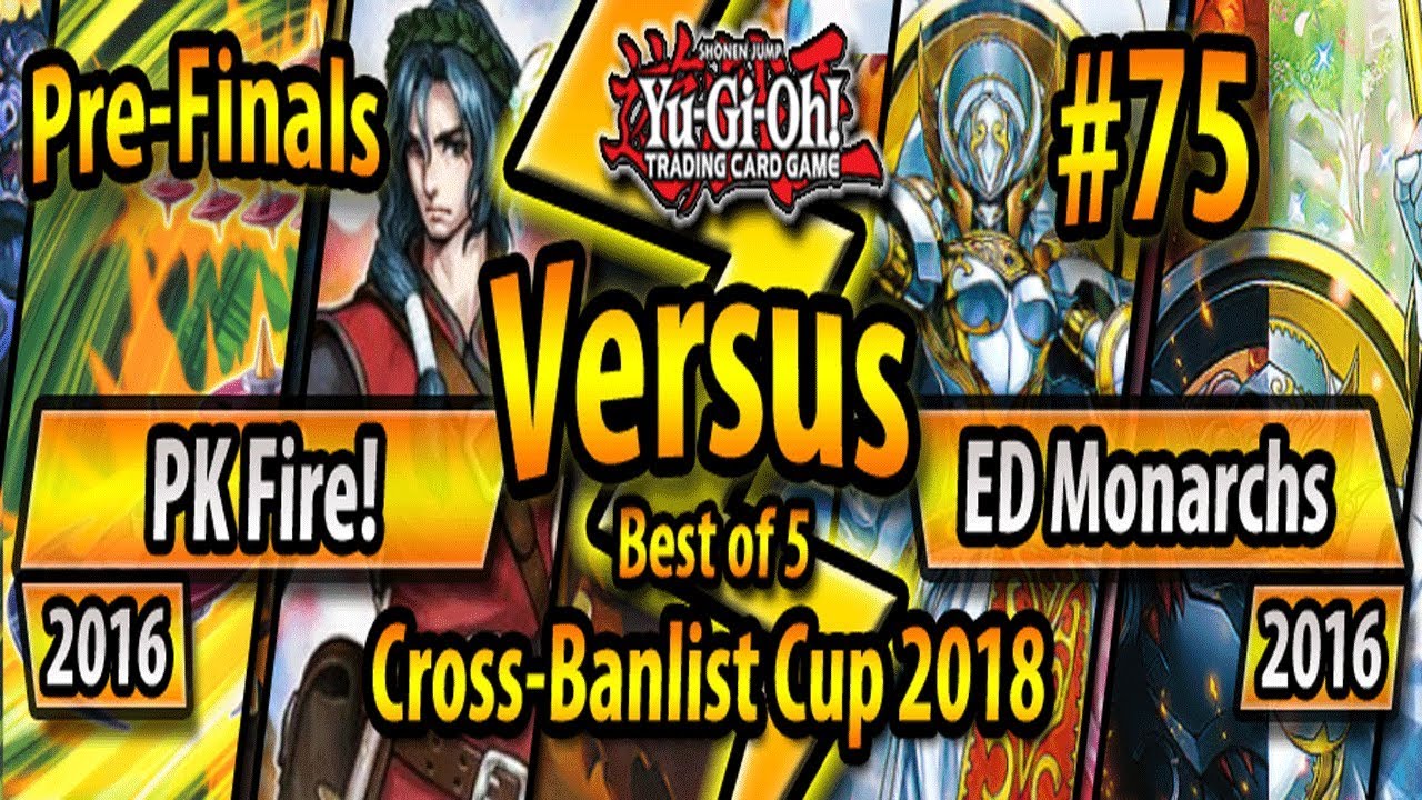 PK Fire! (2016) vs. ED Monarchs (2016) - PRE-FINALS - Cross-Banlist Cup 2018 #75