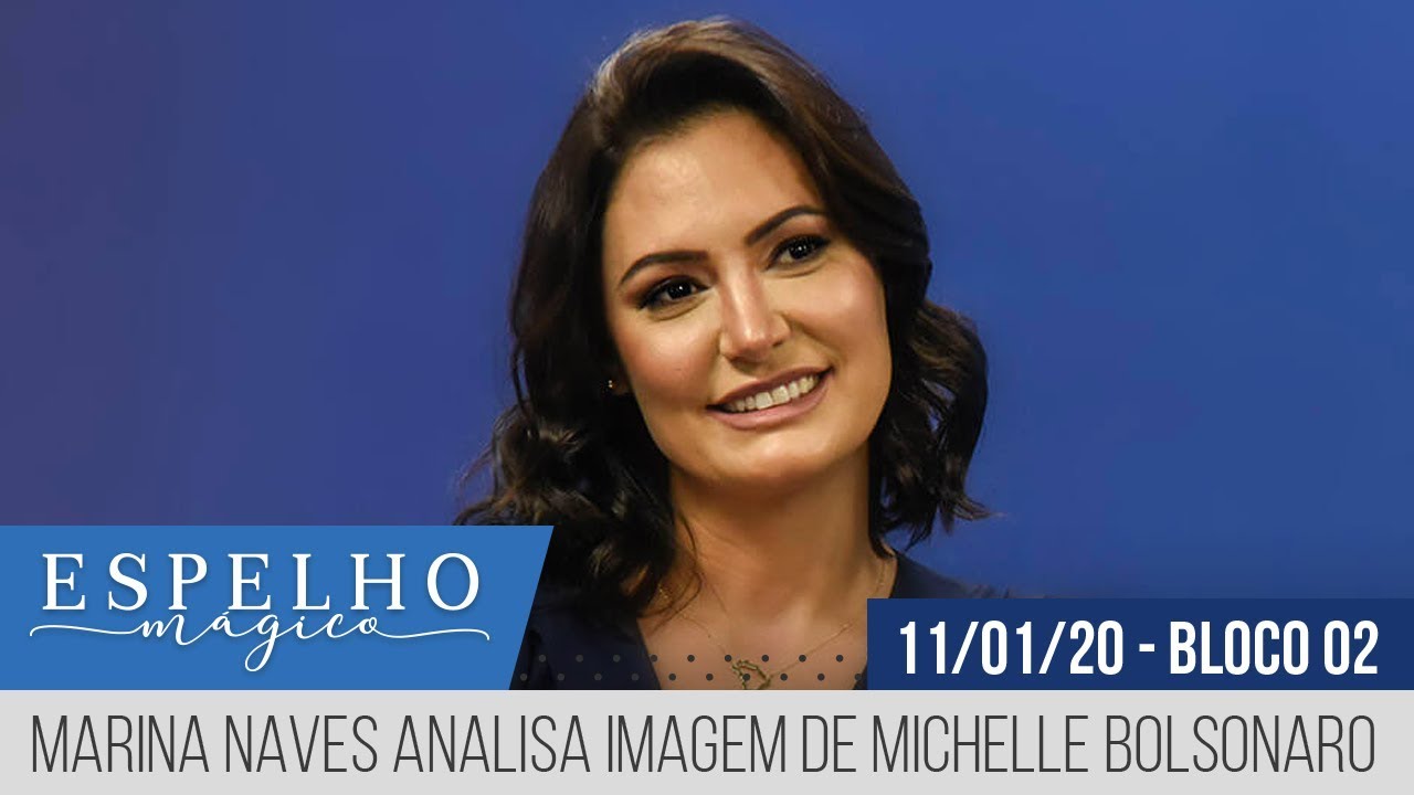 Espelho Mágico - Marina Naves analisa imagem de Michelle Bolsonaro - Bloco 02