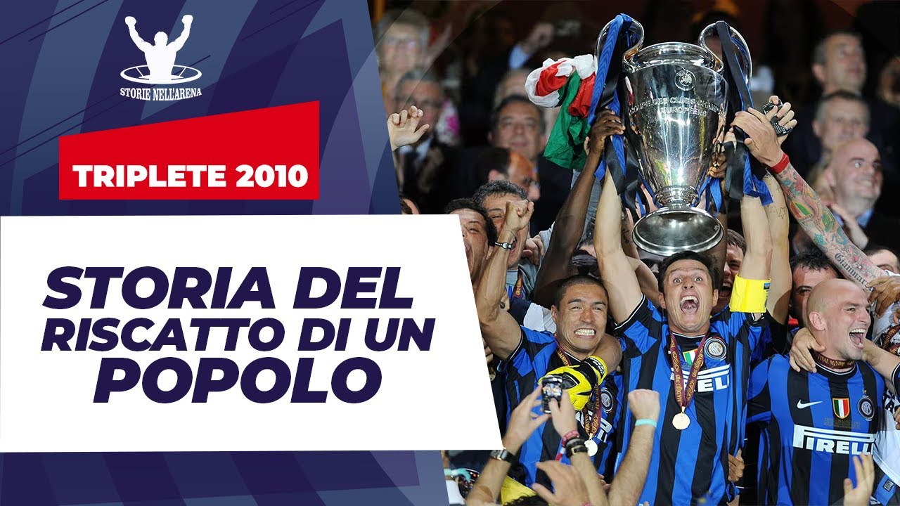 TRIPLETE INTER 2010, STORIA DEL RISCATTO DI UN POPOLO