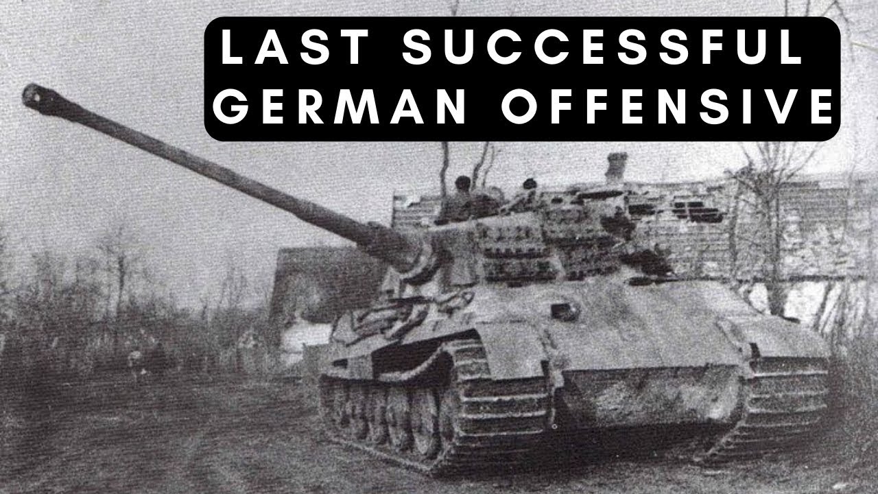 Last Successful German Offensive - Operation Southwind (Hungary 1945)