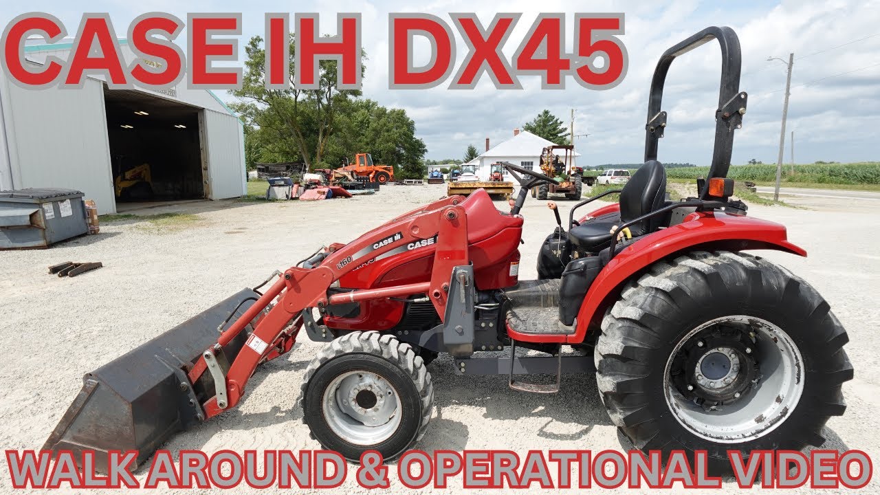 Case IH DX45 Tractor Walk Around & Operational Video    $13,900