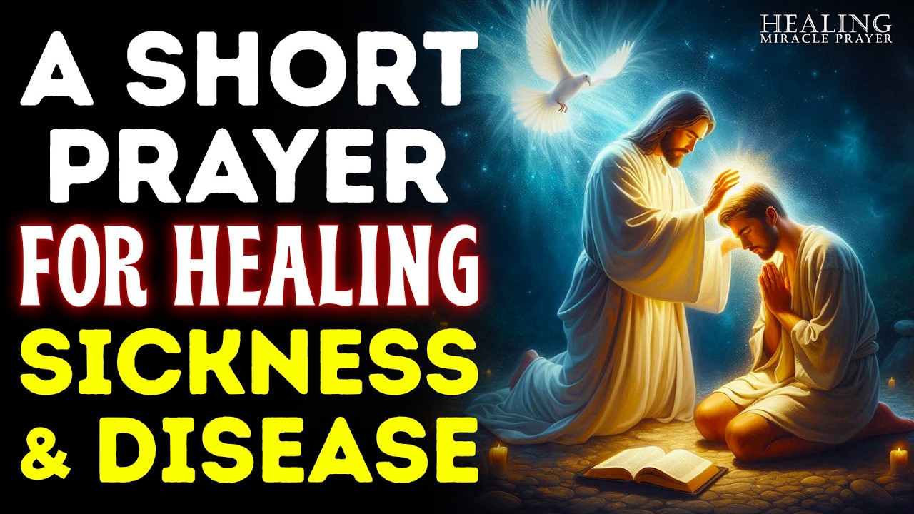 A Prayer for Healing Sickness and Disease - Lord, You are The God Who Heals | A Healing Prayer