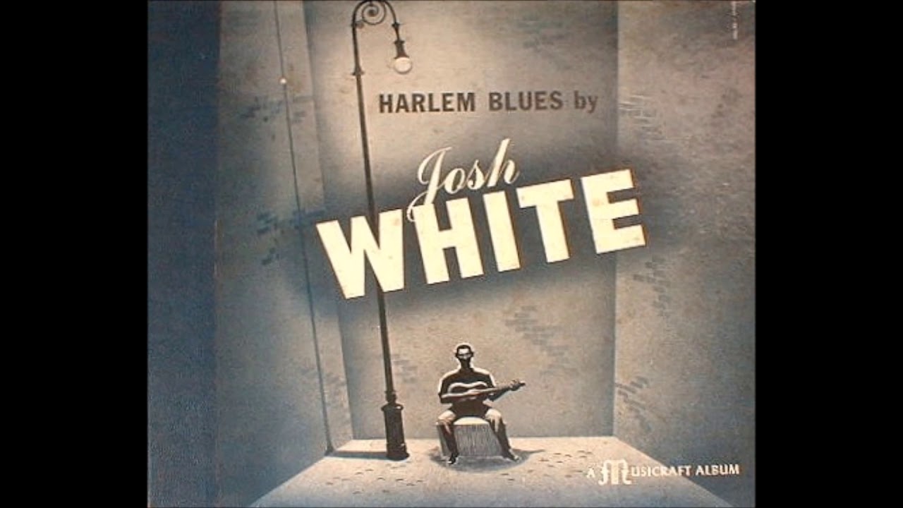 Josh White - Harlem Blues