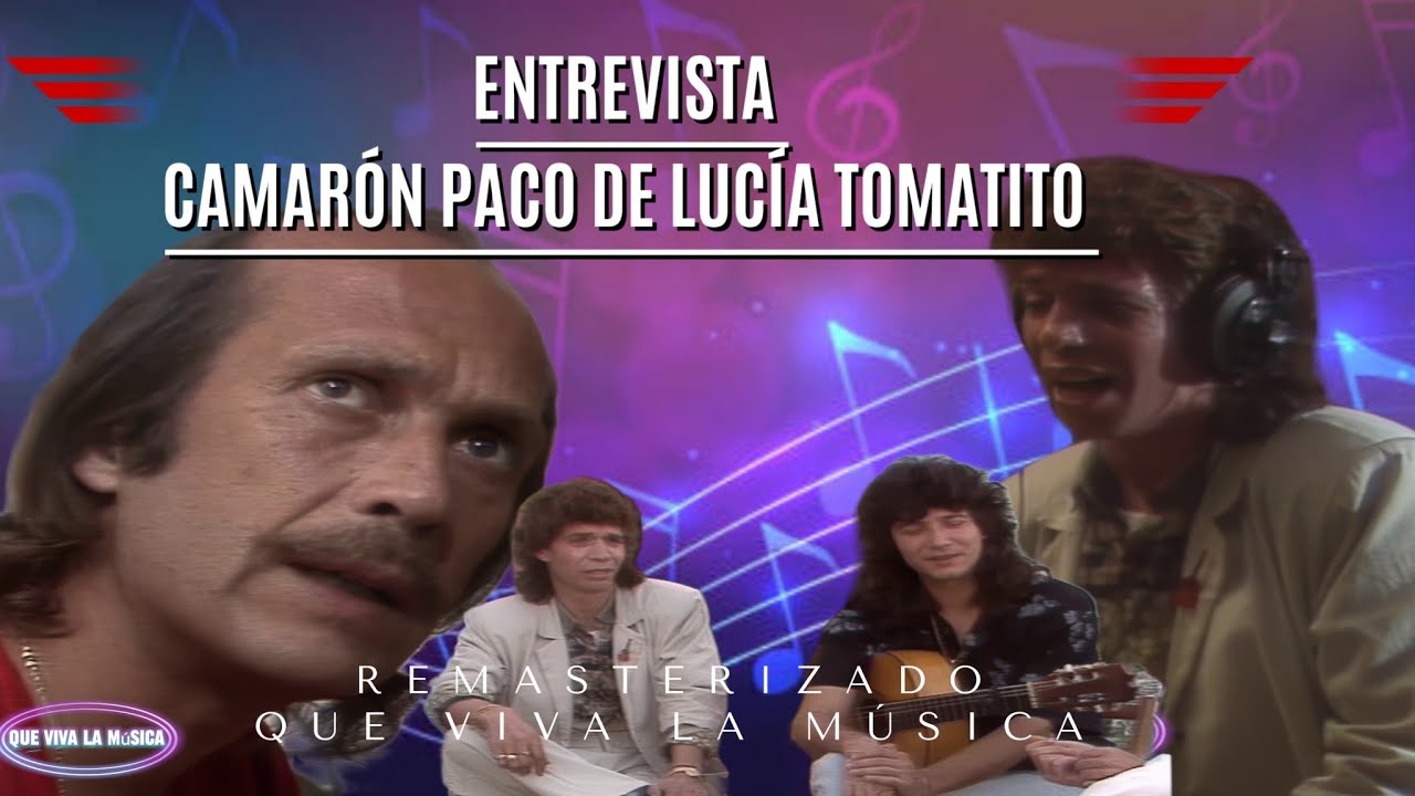 ENTREVISTA CAMARON | PACO DE LUCIA | TOMATITO | DIEGO CARRASCO