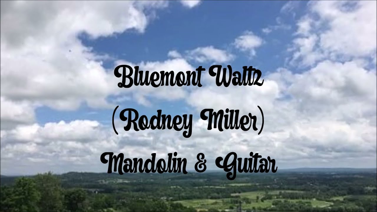 Bluemont Waltz by Rodney Miller- Mandolin & Guitar