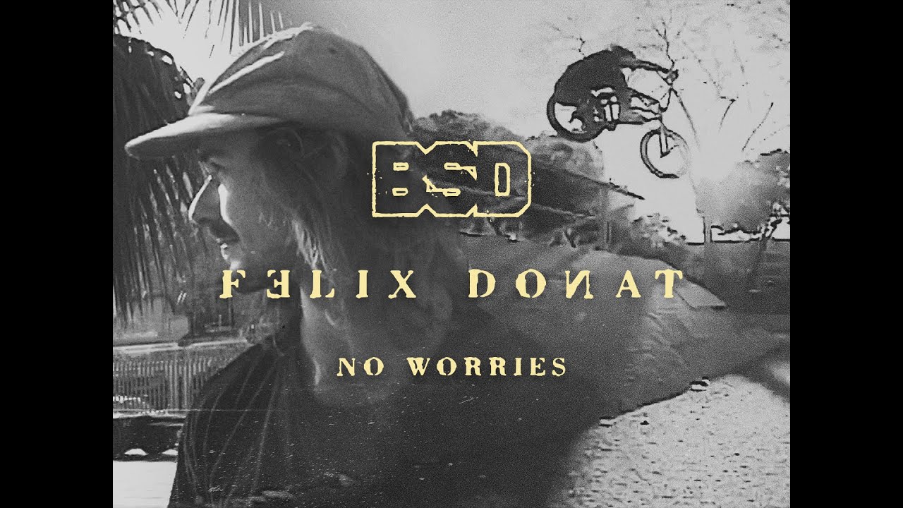 FELIX DONAT No Worries | BSD BMX