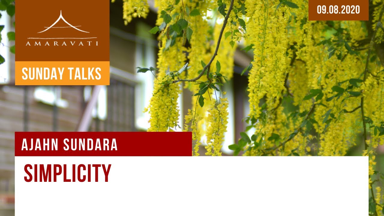 Simplicity | Ajahn Sundara | 09.08.2020